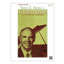 Robert D. Vandall's Favorite Solos, Book 3 - Intermediate/Late Intermediate