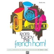 Learn to Play the French Horn! Book 1