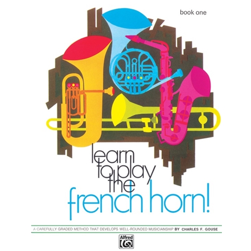 Learn to Play the French Horn! Book 1