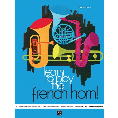 Learn to Play the French Horn! Book 2